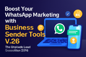 Boost Your WhatsApp Marketing with Business Sender Tools V.26 The Ultimate Lead Generation Suite