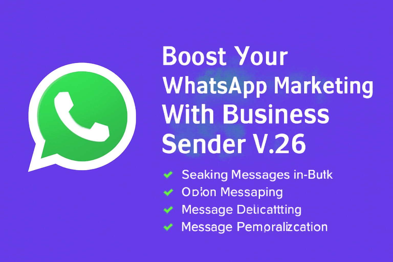 Boost Your WhatsApp Marketing with Business Sender V.26 The Ultimate Tool for Businesses